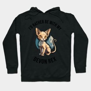 I'd rather be with my Devon Rex Hoodie